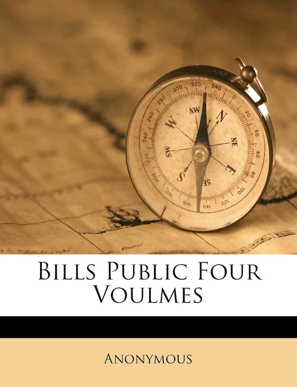 Bills Public Four Voulmes by Anonymous, Paperback | Indigo Chapters