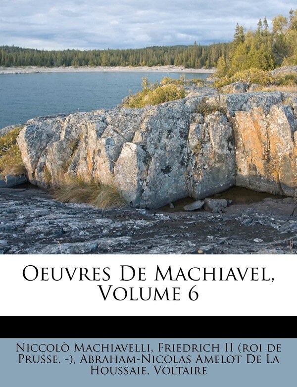Oeuvres De Machiavel Volume 6 by Niccolò Machiavelli, Paperback | Indigo Chapters