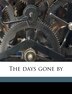 The Days Gone by James Whitcomb Riley, Paperback | Indigo Chapters