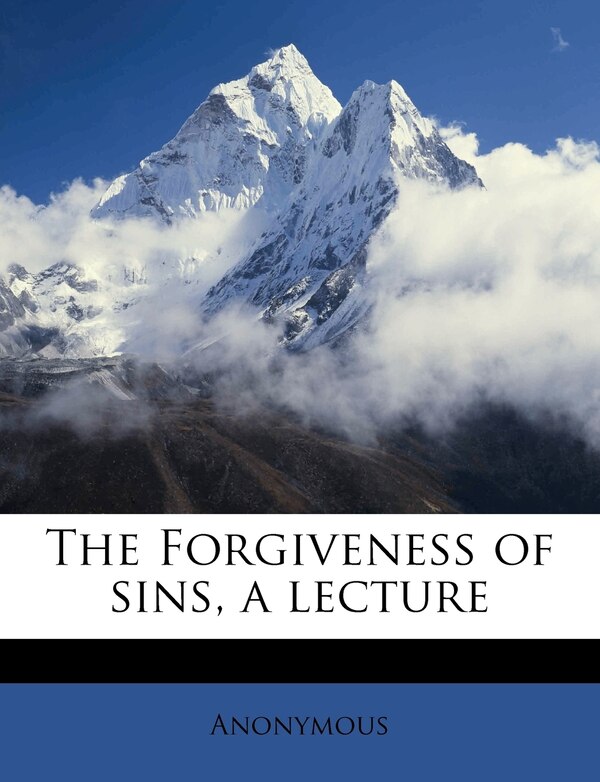 The Forgiveness Of Sins A Lecture by Anonymous, Paperback | Indigo Chapters