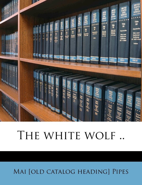 The White Wolf by Mai Pipes, Paperback | Indigo Chapters