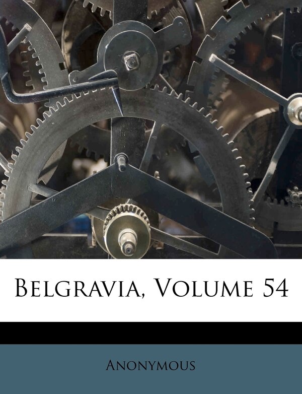 Belgravia Volume 54 by Anonymous Anonymous, Paperback | Indigo Chapters