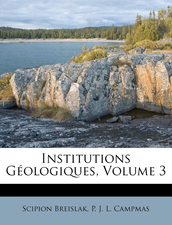 Institutions Géologiques Volume 3 by Scipion Breislak, Paperback | Indigo Chapters