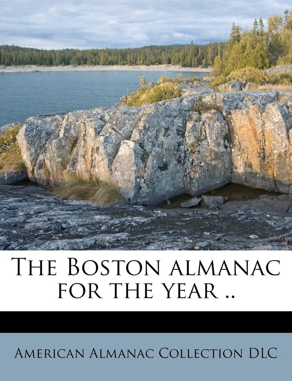 The Boston Almanac for the Year Volume 1842 by American Almanac Collection DLC, Paperback | Indigo Chapters