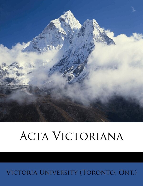 Acta Victorian Volume 29 by Ont ) Victoria University (Toronto, Paperback | Indigo Chapters