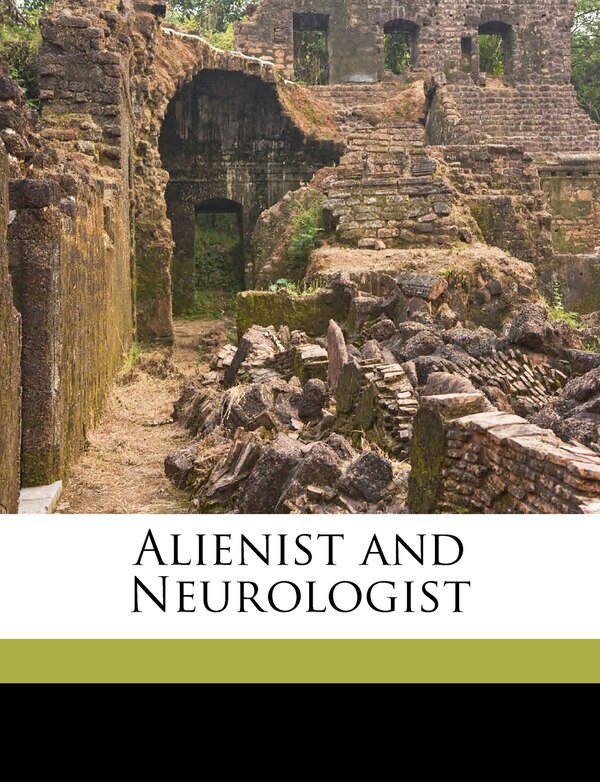 Alienist and Neurologist Volume 34 by Anonymous, Paperback | Indigo Chapters