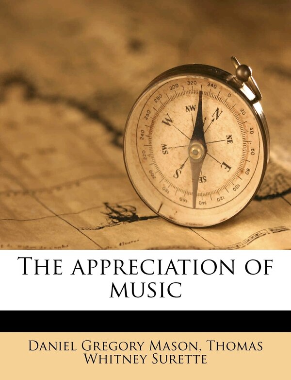 The Appreciation of Music Volume 2 by Daniel Gregory Mason, Paperback | Indigo Chapters