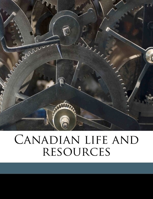 Canadian Life and Resource Volume 4 by Anonymous, Paperback | Indigo Chapters