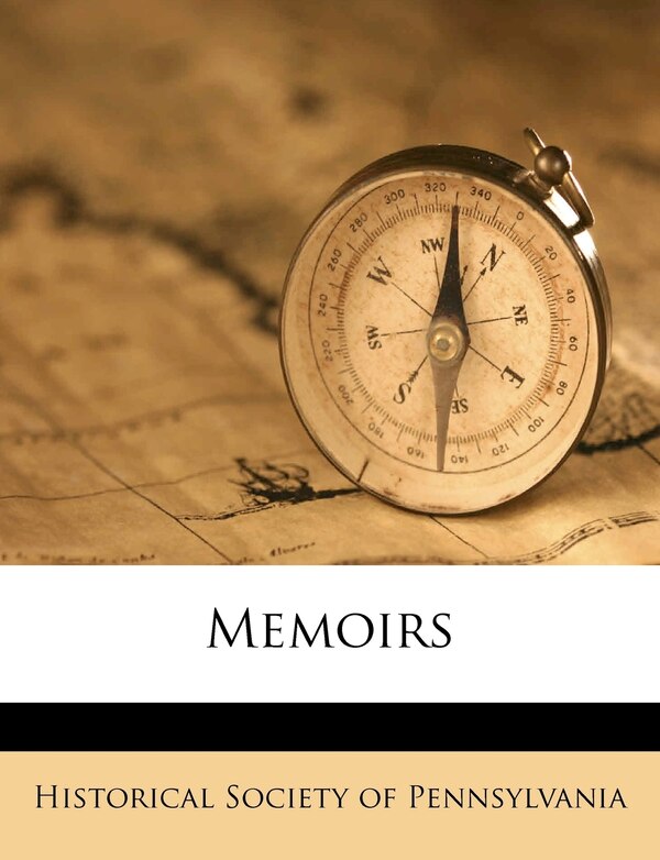 Memoirs Volume 10 by Historical Society Of Pennsylvania, Paperback | Indigo Chapters