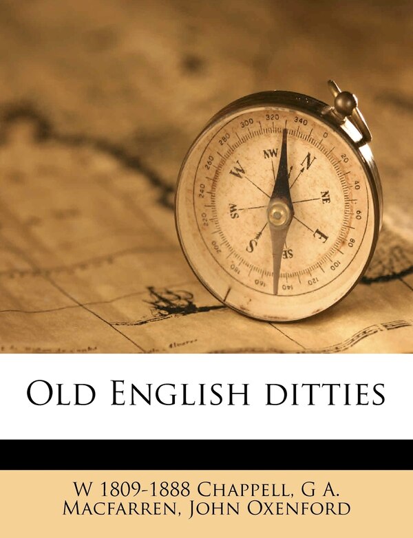 Old English Ditties by W 1809-1888 Chappell, Paperback | Indigo Chapters