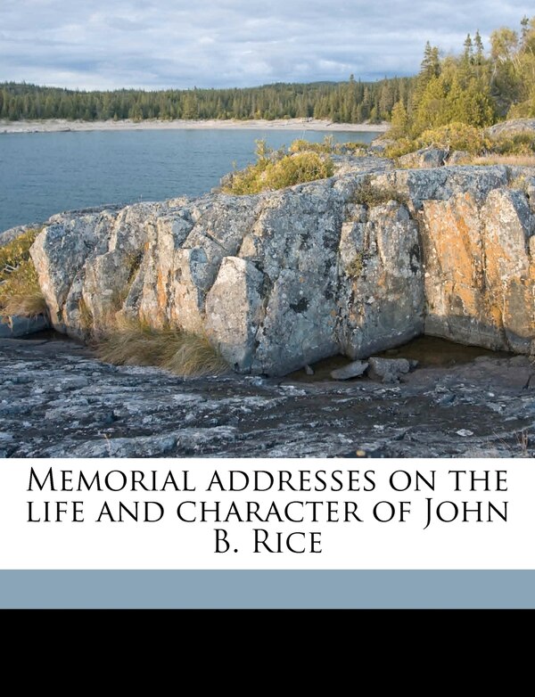 Memorial Addresses On The Life And Character Of John B. Rice by 2nd Sessi United States Congress (43rd, Paperback | Indigo Chapters