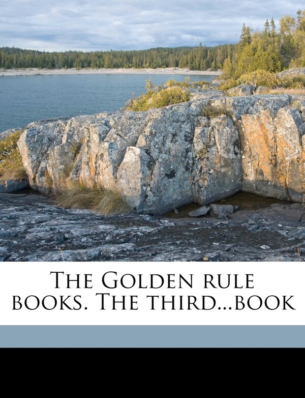 The Golden Rule Books. The Third book by Anonymous, Paperback | Indigo Chapters