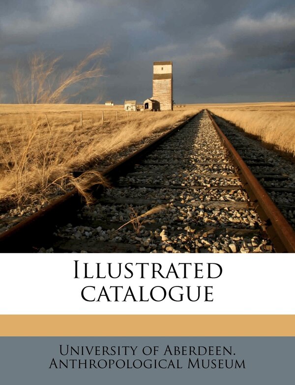 Illustrated Catalogue by University University of Aberdeen Anthropological, Paperback | Indigo Chapters