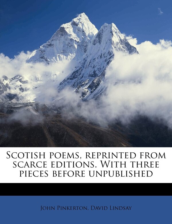 Scotish Poems Reprinted from Scarce Editions. with Three Pieces Before Unpublished Volume 03 by John Pinkerton, Paperback | Indigo Chapters