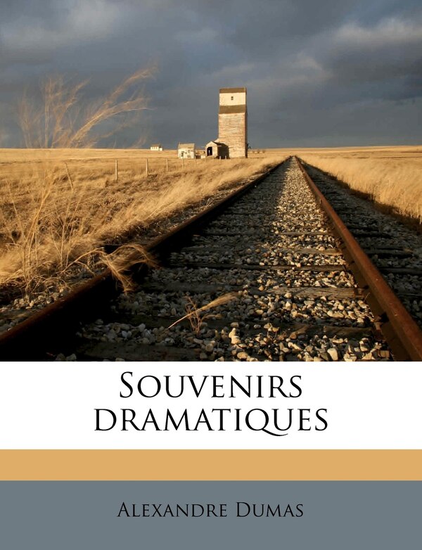 Souvenirs Dramatiques Volume 2 by Alexandre Dumas, Paperback | Indigo Chapters