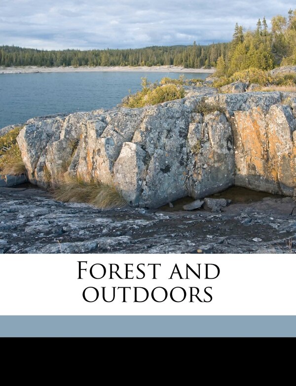 Forest and Outdoors Volume 17 No. 6-10 1921 by Canadian Canadian Forestry Association Forest an, Paperback | Indigo Chapters