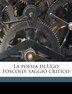 La Poesia Di Ugo Foscolo; Saggio Critico by Giuseppe Citanna, Paperback | Indigo Chapters