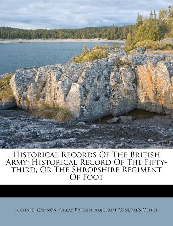 Historical Records Of The British Army by Richard Cannon, Paperback | Indigo Chapters