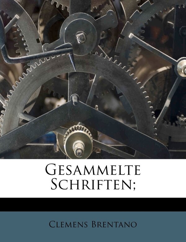 Clemens Brentano's Gesammelte Schriften, Paperback | Indigo Chapters