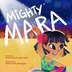 Mighty Mara by Carina Ho, Picture Books | Indigo Chapters