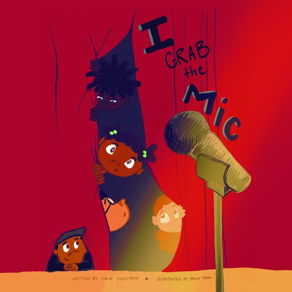 I Grab the Mic by Malik Sickstein, Picture Books | Indigo Chapters