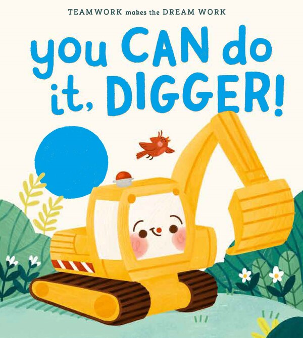 You Can Do It Digger by Jennifer Eckford, Board Book | Indigo Chapters