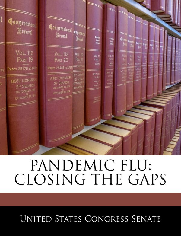 Pandemic Flu by United States Congress Senate, Paperback | Indigo Chapters