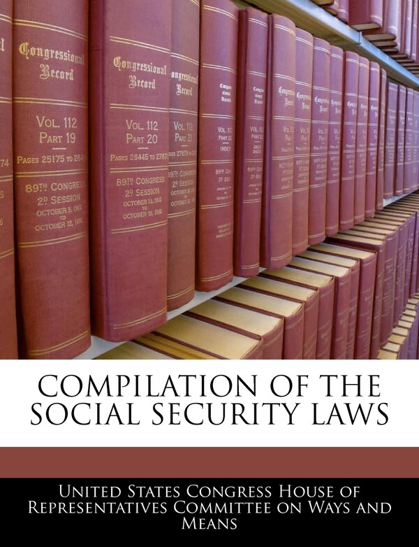 Compilation Of The Social Security Laws by United United States Congress House of Represen, Paperback | Indigo Chapters