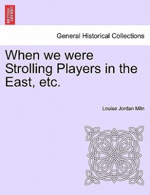 When We Were Strolling Players In The East Etc by Louise Jordan Miln Paperback | Indigo Chapters