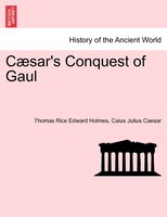 Caesar's Conquest Of Gaul