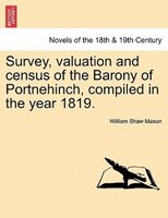 Survey, Valuation And Census Of The Barony Of Portnehinch, Compiled In The Year 1819.