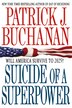 Suicide of a Superpower by Patrick J. Buchanan, Paperback | Indigo Chapters