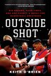 Outside Shot by Keith O'Brien, Paperback | Indigo Chapters