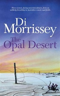 The Opal Desert by Di Morrissey, Paperback | Indigo Chapters