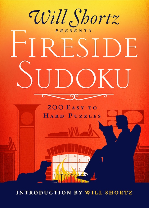 Will Shortz Presents Fireside Sudoku: 200 Easy to Hard Puzzles, Paperback | Indigo Chapters