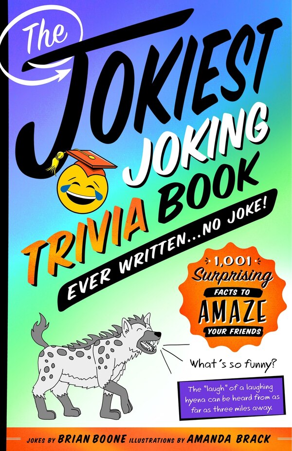 The Jokiest Joking Trivia Book Ever Written . . . No Joke by Brian Boone, Paperback | Indigo Chapters