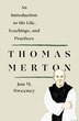Thomas Merton: An Introduction To His Life Teachings And Practices by Jon M. Sweeney, Paperback | Indigo Chapters