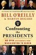 Confronting the Presidents by Bill O'reilly, Hardcover | Indigo Chapters