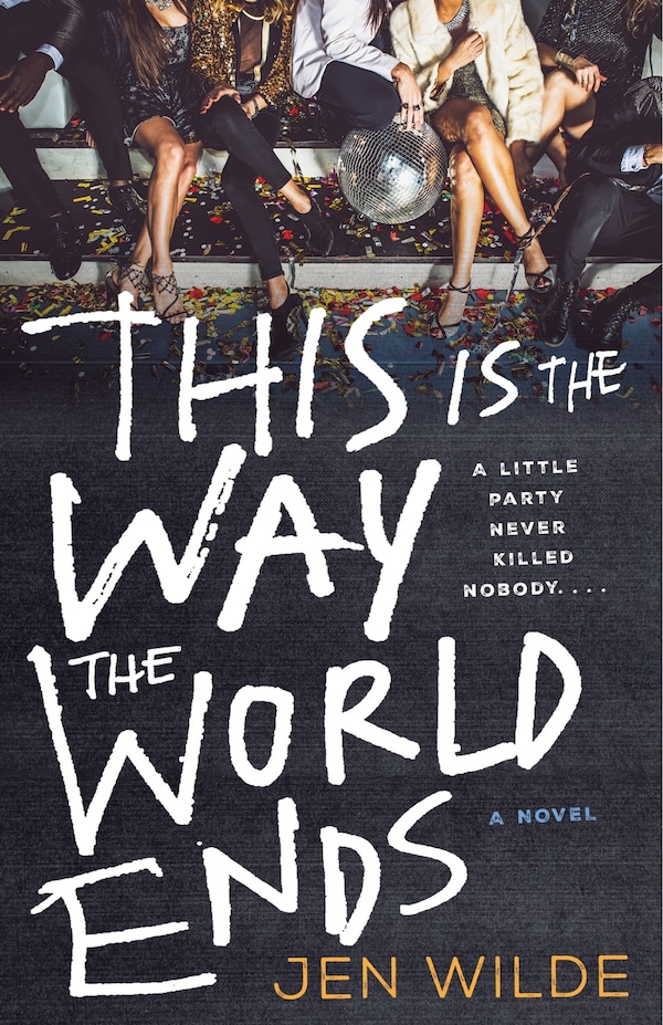 This Is the Way the World Ends by Jen Wilde, Hardcover | Indigo Chapters