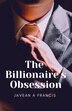 The Billionaire's Obsession by Javean A Francis, Paperback | Indigo Chapters