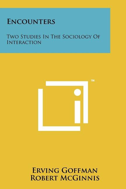 Encounters by Erving Goffman, Paperback | Indigo Chapters