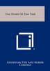 The Story of the Tire by Goodyear Goodyear Tire and Rubber Company, Paperback | Indigo Chapters