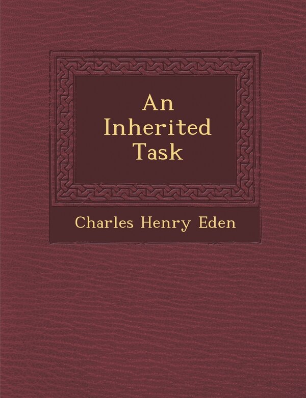 An Inherited Task by Charles Henry Eden, Paperback | Indigo Chapters
