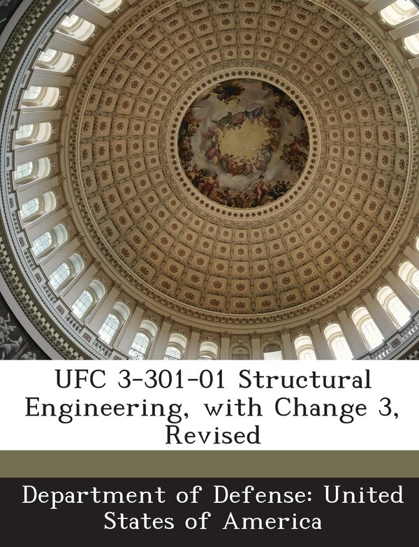 Ufc 3-301-01 Structural Engineering With Change 3 Revised by Department Department of Defense United States of, Paperback | Indigo Chapters