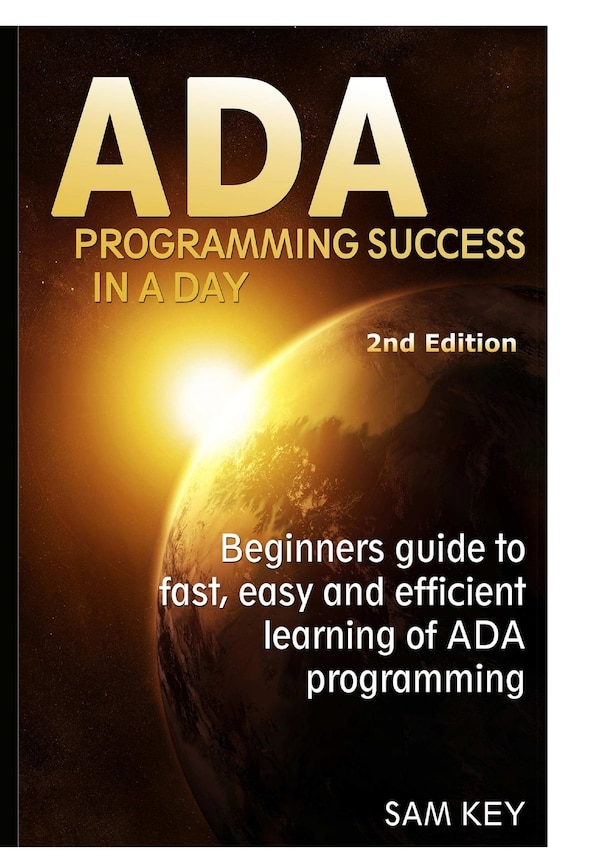 Ada Programming Success In A Day by Sam Key, Hardcover | Indigo Chapters