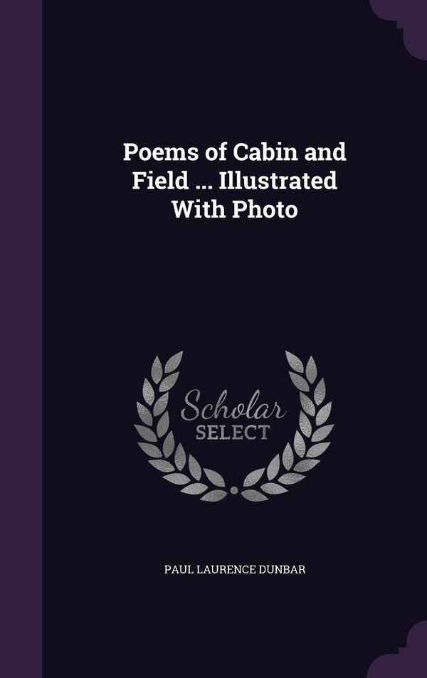 Poems of Cabin and Field by Paul Laurence Dunbar, Hardcover | Indigo Chapters