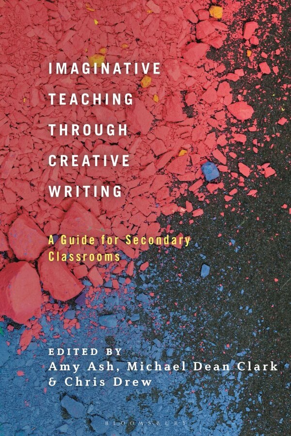 Imaginative Teaching Through Creative Writing by Amy Ash, Paperback | Indigo Chapters