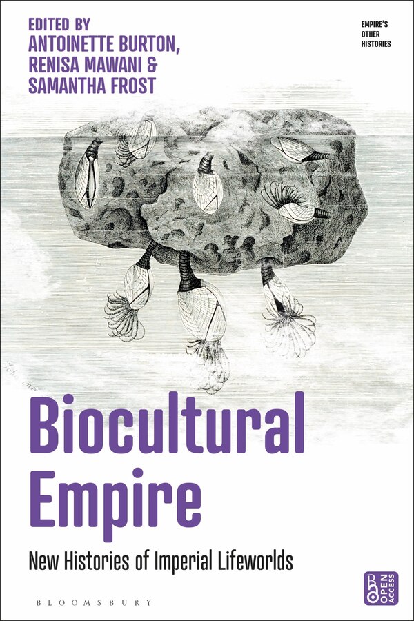 Biocultural Empire by Antoinette Burton, Hardcover | Indigo Chapters