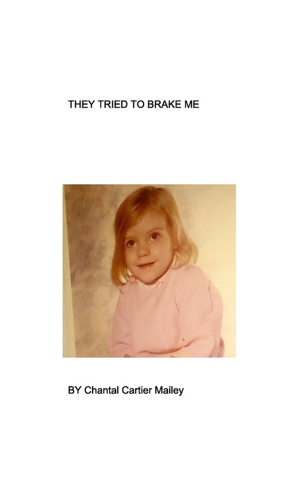 They Tried To Brake Me by Chantal Cartier Mailey, Paperback | Indigo Chapters