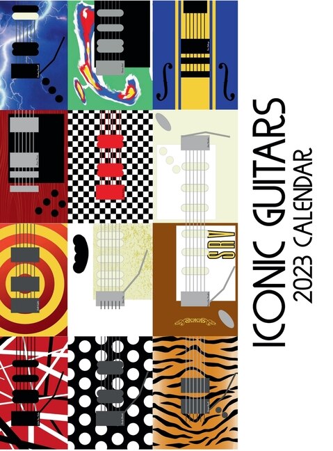Iconic Guitars 2023 Calendar by C Maloney, Hardcover | Indigo Chapters